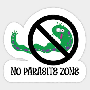 No Parasite Zone! Sticker